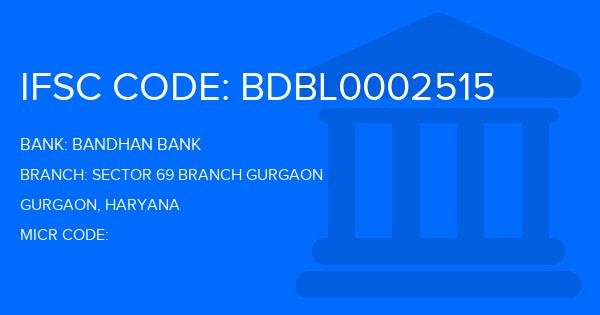 Bandhan Bank Sector 69 Branch Gurgaon Branch IFSC Code