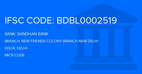 Bandhan Bank New Friends Colony Branch New Delhi Branch IFSC Code