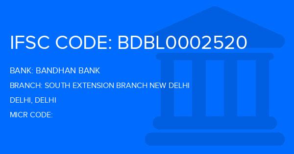 Bandhan Bank South Extension Branch New Delhi Branch IFSC Code