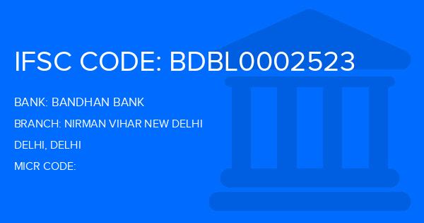 Bandhan Bank Nirman Vihar New Delhi Branch IFSC Code