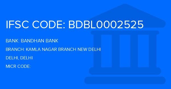 Bandhan Bank Kamla Nagar Branch New Delhi Branch IFSC Code