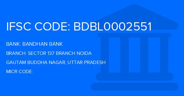 Bandhan Bank Sector 137 Branch Noida Branch IFSC Code