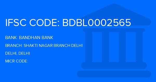 Bandhan Bank Shakti Nagar Branch Delhi Branch IFSC Code