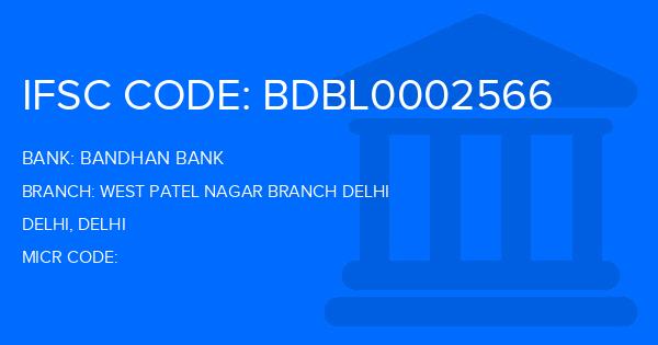 Bandhan Bank West Patel Nagar Branch Delhi Branch IFSC Code