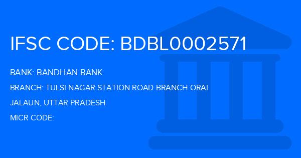 Bandhan Bank Tulsi Nagar Station Road Branch Orai Branch IFSC Code