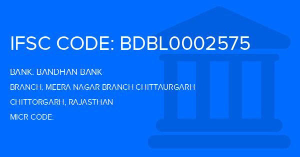 Bandhan Bank Meera Nagar Branch Chittaurgarh Branch IFSC Code