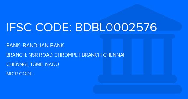 Bandhan Bank Nsr Road Chrompet Branch Chennai Branch IFSC Code