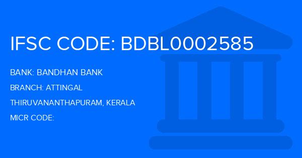Bandhan Bank Attingal Branch IFSC Code