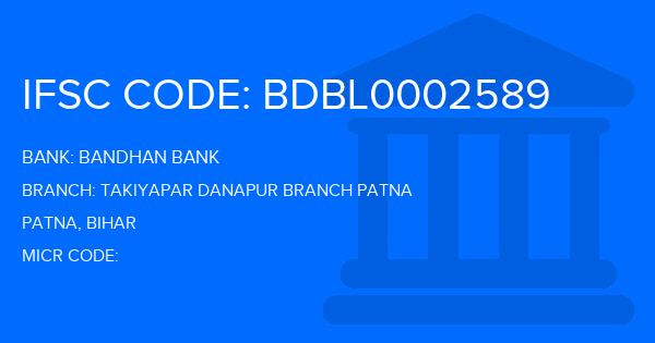 Bandhan Bank Takiyapar Danapur Branch Patna Branch IFSC Code