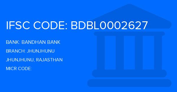 Bandhan Bank Jhunjhunu Branch IFSC Code