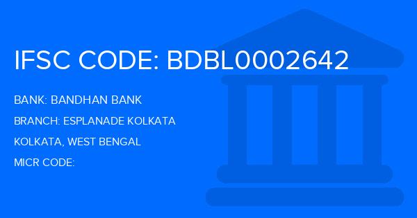 Bandhan Bank Esplanade Kolkata Branch IFSC Code