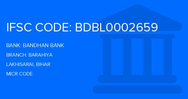 Bandhan Bank Barahiya Branch IFSC Code