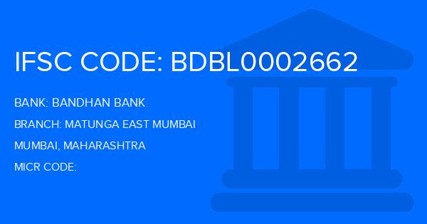 Bandhan Bank Matunga East Mumbai Branch IFSC Code