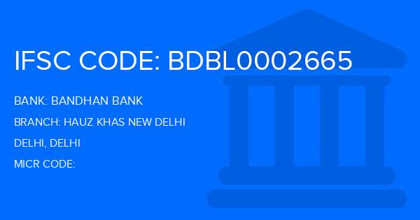 Bandhan Bank Hauz Khas New Delhi Branch IFSC Code