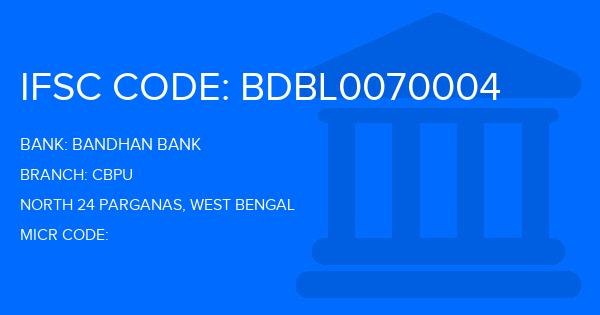 Bandhan Bank Cbpu Branch IFSC Code