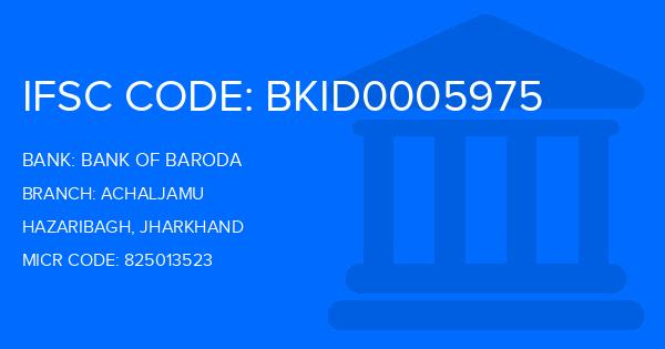 Bank Of Baroda (BOB) Achaljamu Branch IFSC Code