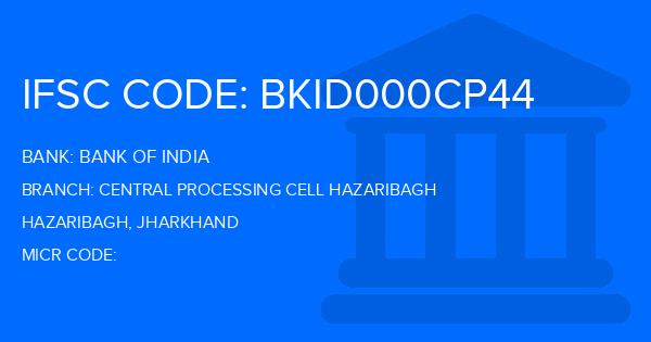 Bank Of India (BOI) Central Processing Cell Hazaribagh Branch IFSC Code