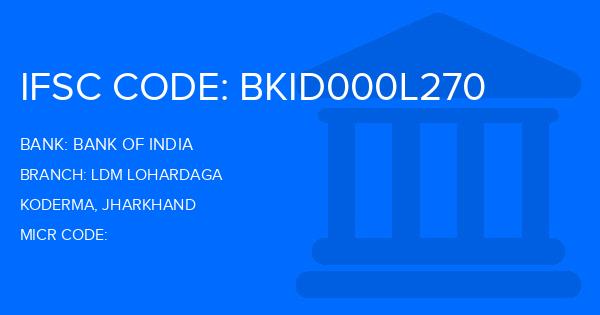 Bank Of India (BOI) Ldm Lohardaga Branch IFSC Code