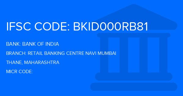 Bank Of India (BOI) Retail Banking Centre Navi Mumbai Branch IFSC Code