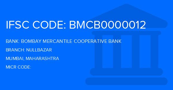 Bombay Mercantile Cooperative Bank Nullbazar Branch IFSC Code