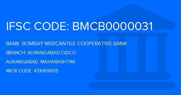 Bombay Mercantile Cooperative Bank Aurangabad Cidco Branch IFSC Code