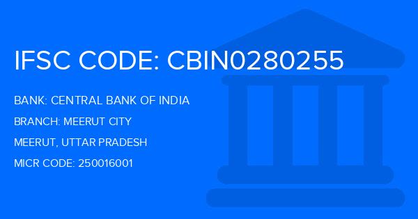 Central Bank Of India (CBI) Meerut City Branch IFSC Code