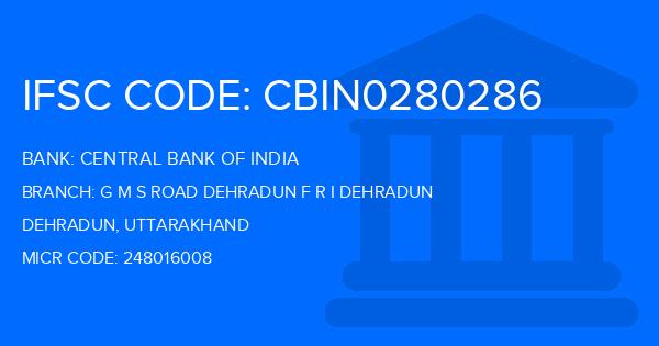 Central Bank Of India (CBI) G M S Road Dehradun F R I Dehradun Branch IFSC Code