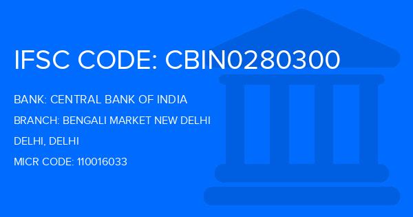 Central Bank Of India (CBI) Bengali Market New Delhi Branch IFSC Code