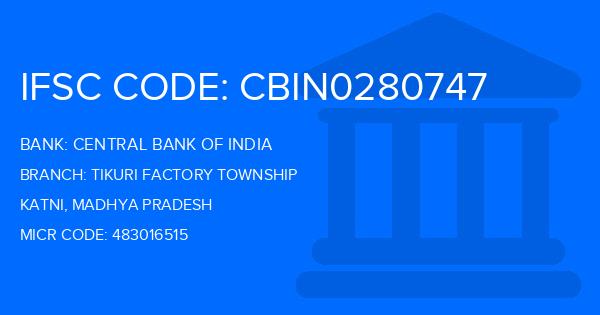 Central Bank Of India (CBI) Tikuri Factory Township Branch IFSC Code