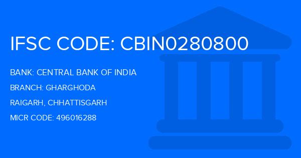Central Bank Of India (CBI) Gharghoda Branch IFSC Code