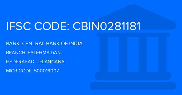 Central Bank Of India (CBI) Fatehmaidan Branch IFSC Code