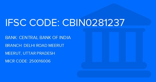 Central Bank Of India (CBI) Delhi Road Meerut Branch IFSC Code