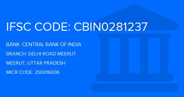 Central Bank Of India (CBI) Delhi Road Meerut Branch IFSC Code