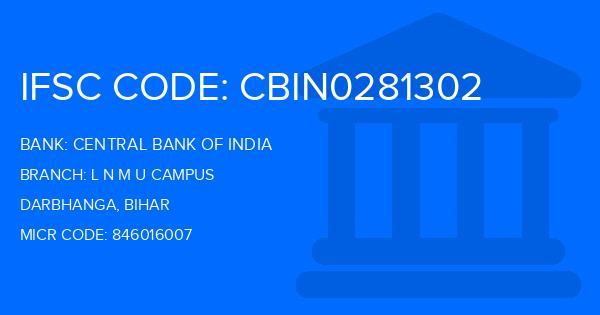 Central Bank Of India (CBI) L N M U Campus Branch IFSC Code