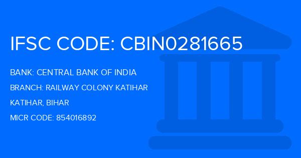 Central Bank Of India (CBI) Railway Colony Katihar Branch IFSC Code