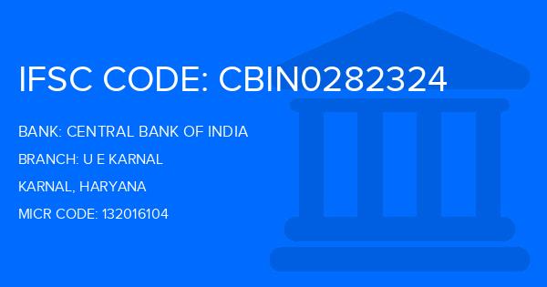 Central Bank Of India (CBI) U E Karnal Branch IFSC Code