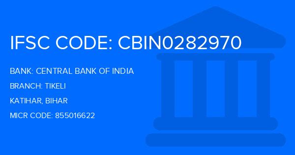 Central Bank Of India (CBI) Tikeli Branch IFSC Code