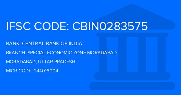 Central Bank Of India (CBI) Special Economic Zone Moradabad Branch IFSC Code