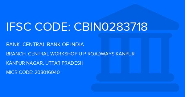 Central Bank Of India (CBI) Central Workshop U P Roadways Kanpur Branch IFSC Code