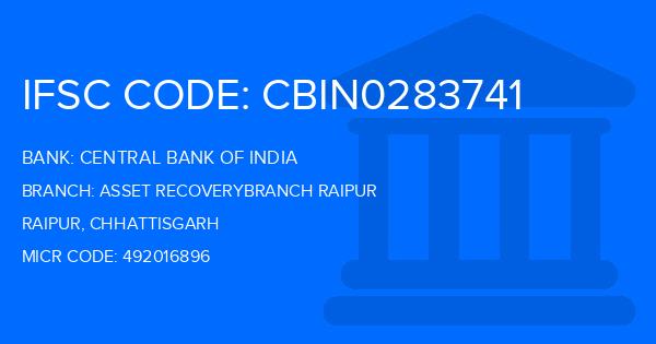 Central Bank Of India (CBI) Asset Recoverybranch Raipur Branch IFSC Code