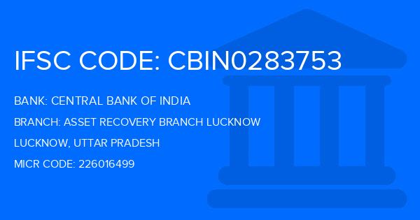 Central Bank Of India (CBI) Asset Recovery Branch Lucknow Branch IFSC Code