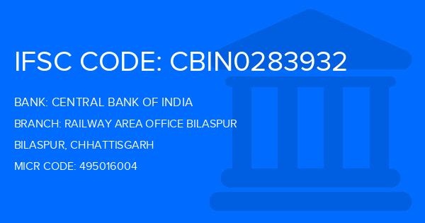 Central Bank Of India (CBI) Railway Area Office Bilaspur Branch IFSC Code