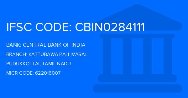 Central Bank Of India (CBI) Kattubawa Pallivasal Branch IFSC Code