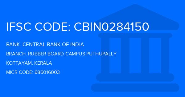 Central Bank Of India (CBI) Rubber Board Campus Puthupally Branch IFSC Code
