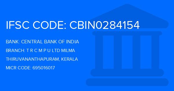 Central Bank Of India (CBI) T R C M P U Ltd Milma Branch IFSC Code