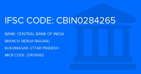 Central Bank Of India (CBI) Nebua Raiganj Branch IFSC Code
