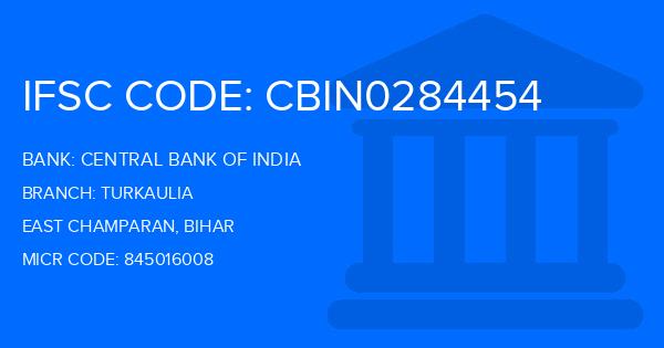 Central Bank Of India (CBI) Turkaulia Branch IFSC Code