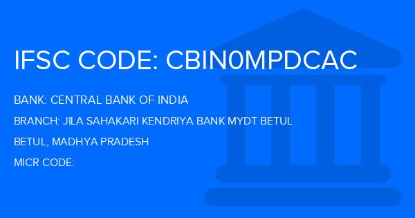 Central Bank Of India (CBI) Jila Sahakari Kendriya Bank Mydt Betul Branch IFSC Code