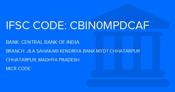 Central Bank Of India (CBI) Jila Sahakari Kendriya Bank Mydt Chhatarpur Branch IFSC Code