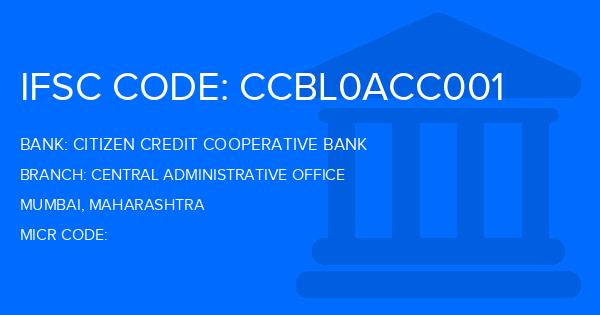 Citizen Credit Cooperative Bank Central Administrative Office Branch IFSC Code